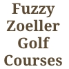 Fuzzy Zoellers Golf Courses